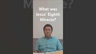 What was Jesus Eighth Miracle [upl. by Vine]