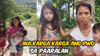 GRABE ITO INA KARGA KARGA ANG PWD NA ANAK NAKATIRA SA PINAKAMALAYONG LUGAR SA BUNDOK [upl. by Ecnarretal]