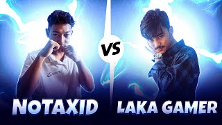 NOTAXID vs Laka Gamer  Who Won [upl. by Annohsal]