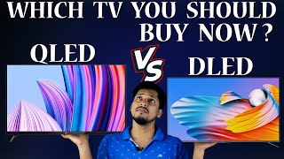 DLED TV vs QLED TV Which TV You Should Buy Now [upl. by Eceinaj]