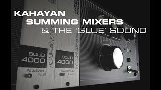 KAHAYAN SUMMING MIXERS AND THE GLUE SOUND EPSILON 32500 [upl. by Lihcox881]