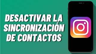 Cómo desactivar la sincronización de contactos en Instagram [upl. by Buzzell580]