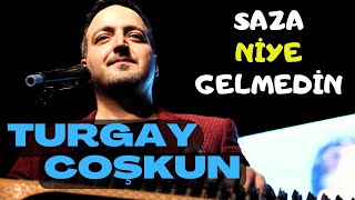 Turgay Coşkun ft Ahmet Tuzlu  Saza Niye Gelmedin [upl. by Umont]