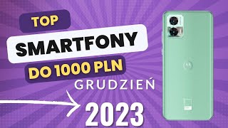 Jaki telefon do 1000 zł 2023 RANKING Grudzień  TOP smartfony  Mobileo PL [upl. by Saimerej]