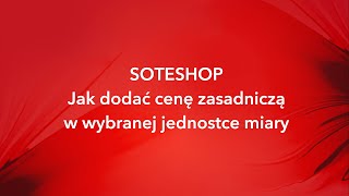 Jak dodać cenę zasadniczą w wybranej jednostce miary [upl. by Noleta]