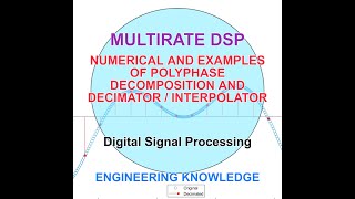 Numericals and Examples of Polyphase Decomposition and Decimator  Interpolator [upl. by Larok999]