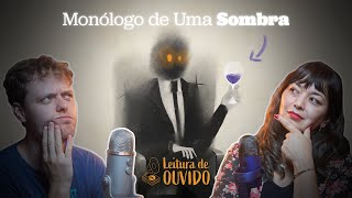 Monólogo de Uma Sombra poema  Augusto dos Anjos episódio completo [upl. by Adnawal]