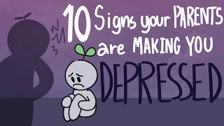 10 Signs Your Parents are Making You Depressed [upl. by Inez]