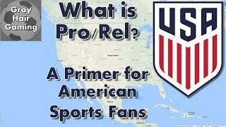 What is Pro Rel  A Primer for the Uninformed American Sports Fan  What is Promotion Relegation [upl. by Arbas]