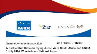 GENERAL AVIATION INDABA 2024  A Partnership Between Flying Jurist Aero South Africa and UNISA [upl. by Ilsa]