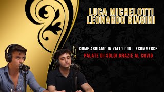 Come abbiamo iniziato con lecommerce  LUCA MICHELOTTI amp LEONARDO BIAGINI [upl. by Vergne]