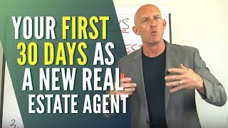 YOUR FIRST 30 DAYS AS A NEW REAL ESTATE AGENT [upl. by Yelsnya]