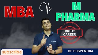 MBA vs M Pharm  Which is best after Bachelor of Pharmacy By Dr Puspendra [upl. by Anej]