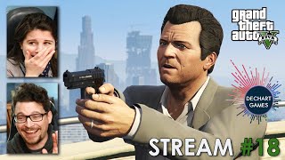 18 Grand Theft Auto V w Bryan amp Amelia of Dechart Games [upl. by Adnowat]