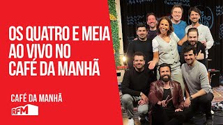 Os Quatro e Meia ao vivo no Café da Manhã da RFM [upl. by Ardnusal]