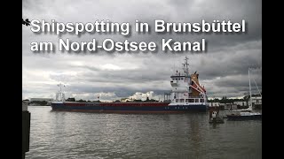 Shipspotting in Brunsbüttel am NordOstsee Kanal [upl. by Brabazon620]