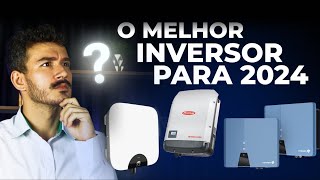 Descubra os Melhores Inversores Para 2024 A Escolha Perfeita Para o Seu Projeto [upl. by Adnim]