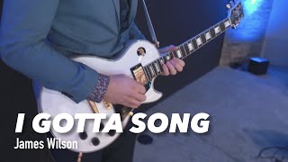 I Gotta Song Guitar Cover  James Wilson [upl. by Novonod848]