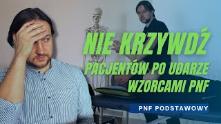 PNF Podstawowy  Nie krzywdź pacjentów po udarze wzorcami PNF [upl. by Yarased]