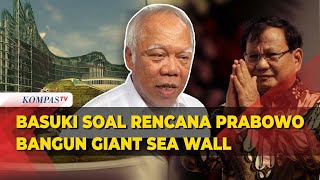 Menteri Basuki Blakblakan soal Kesiapan IKN hingga Rencana Prabowo Bangun Giant Sea Wall [upl. by Willi757]