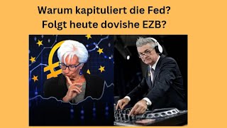 Warum kapituliert die Fed Folgt heute dovishe EZB Videoausblick [upl. by Odanref15]