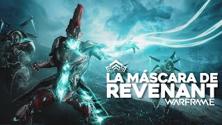 Warframe  La Máscara de Revenant [upl. by Eedak413]