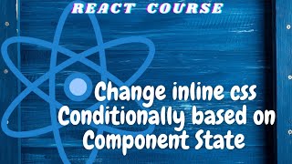 Change Inline CSS Conditionally based on Component StatefreeCodeCamp basic React for beginners [upl. by Ysied]