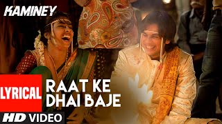 Raat Ke Dhai Baje  Lyrical Video  Kaminey  Shahid Kapoor Priyanka Chopra  Vishal Bhardwaj [upl. by Aihsas]