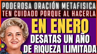 Oración Metafísica de ENERO para DESATAR UN AÑO DE RIQUEZAS ILIMITADAS  Conny Méndez ley atracción [upl. by Euk981]