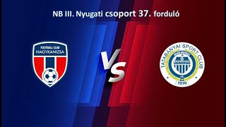 Kanizsa TV  FC NagykanizsaOpus Tigáz Tatabánya NB IIIas labdarúgómérkőzés [upl. by Unity]