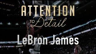 Attention to Detail LeBron James [upl. by Saihtam]