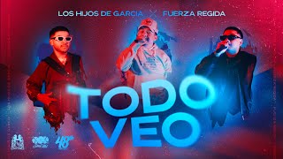 Los Hijos De Garcia x Fuerza Regida  Todo Veo Official Video [upl. by Olivie424]