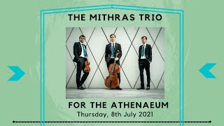 The Mithras Trio performs Mozarts Piano Trio in Bflat Major for the Athenaeum  8th July 2021 [upl. by Domenico]