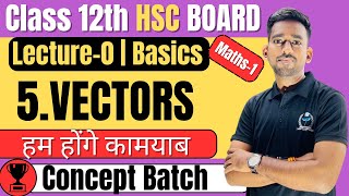 L0 Basics Chapter 5 Vectors Class 12th Maths1 newindianera conceptbatch [upl. by Llerrod]