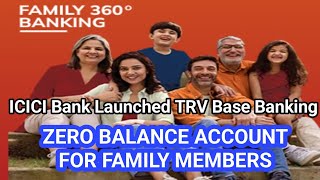 ICICI BANK NEW Launch Family Banking 360 Bank account  Zero Maintenance Bank account [upl. by Lapointe224]