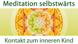 Heilung des inneren Kindes  Meditation selbstwärts [upl. by Earej236]