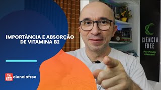 Importância e Absorção da Vit B2 [upl. by Berrie]