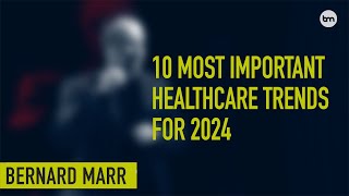 The 10 Biggest Trends Revolutionizing Healthcare In 2024 [upl. by Orlina367]