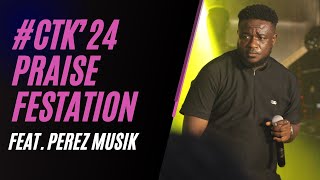 PEREZ MUSIK  PRAISE FESTATION  CTK24 [upl. by Morty]