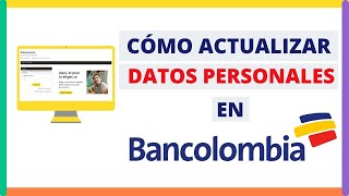 Cómo Actualizar Datos en BANCOLOMBIA Desde Sucursal Virtual [upl. by Mirna]