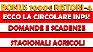 BONUS 1000€ RISTORI4 ECCO LA CIRCOLARE INPS  STAGIONALI AGRICOLI  DOMANDE E SCADENZE [upl. by Nnitsuj]