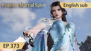 Eng Sub Peerless Martial Spirit EP373 [upl. by Rep94]