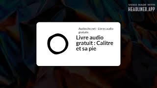 August 22  Livre audio gratuit  Calitre et sa pie  Full  White Rectangle 169 [upl. by Nnaael356]