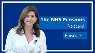 The NHS Pensions Podcast  Episode One  An introduction to the scheme [upl. by Nihs]