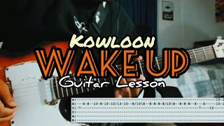 Kowloon  Wake Up  Guitar Lesson [upl. by Jonis453]