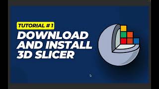 Tutorial 1  Download and Install 3D Slicer [upl. by Aeuhsoj]