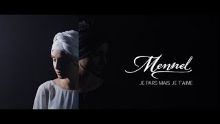 Mennel  Je Pars Mais Je Taime Official Video [upl. by Yrallih626]