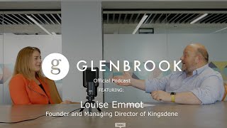 Louise Emmott Founder amp Managing Director of Kingsdene  Glenbrook Podcast [upl. by Chute]