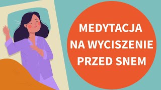 Medytacja na WYCISZENIE przed snem [upl. by Koerner752]