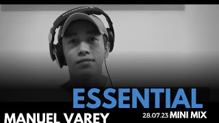 Essential Mini Mix by Manuel Varey  280723 [upl. by Erinn]